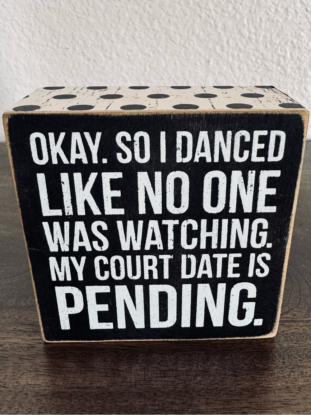 Funny Primitives by Kathy Dancing / Court Date Pending Wood Decor Sign